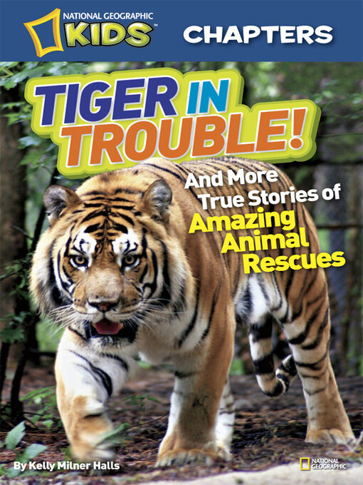 Title details for Tiger in Trouble! by Kelly Milner Halls - Available
